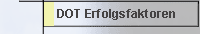DOT - Erfolgsfaktoren