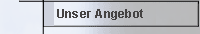 Unser Angebot